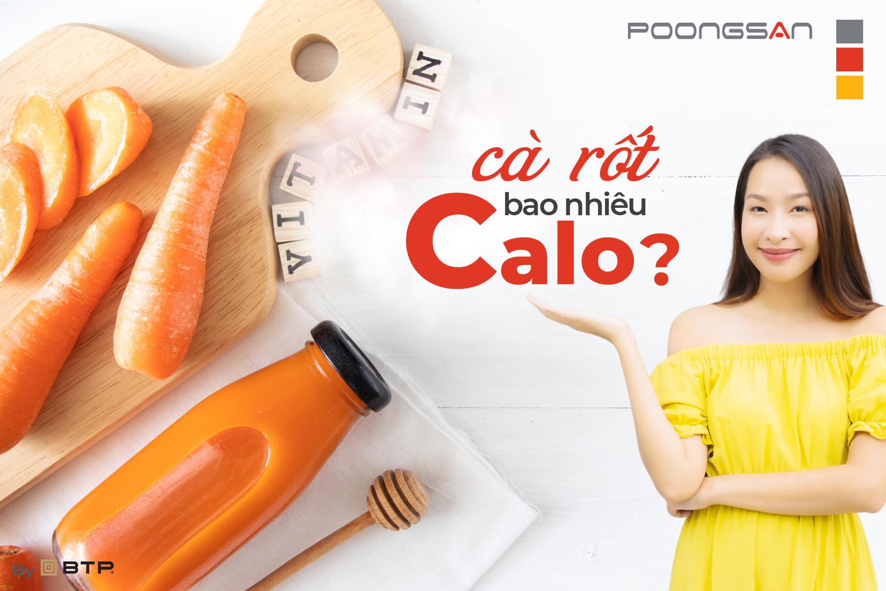 Cà rốt bao nhiêu calo? Nước ép cà rốt có tốt cho sức khỏe không?