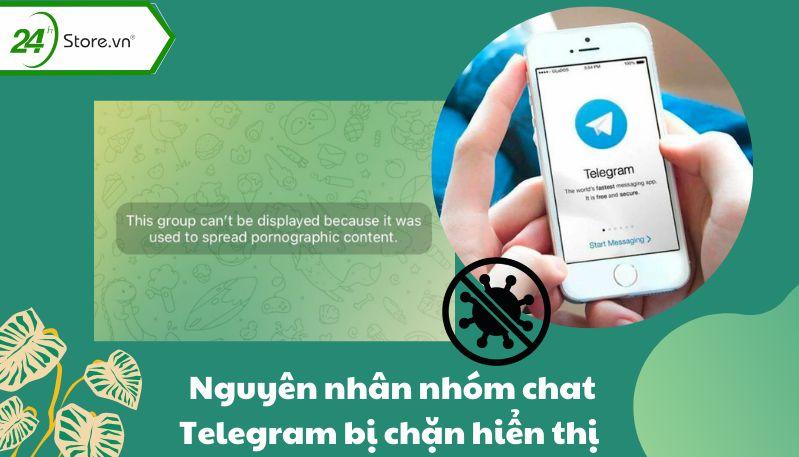 Nguyên nhân nhóm chat Telegram bị chặn hiển thị