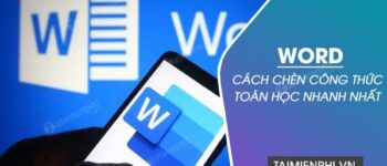 Cách chèn công thức Toán vào Word, chèn thập phân, số mũ