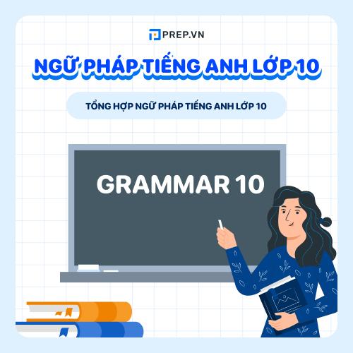 Ngữ pháp tiếng Anh lớp 10