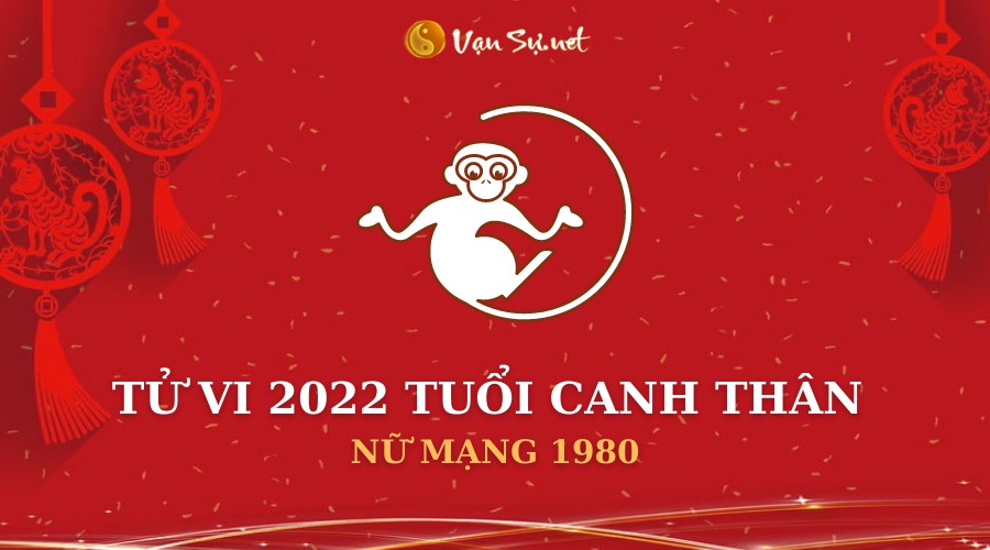 Tử vi tuổi Canh Thân nữ mạng 1980