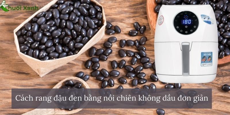 cách rang đậu đen bằng nồi chiên không dầu