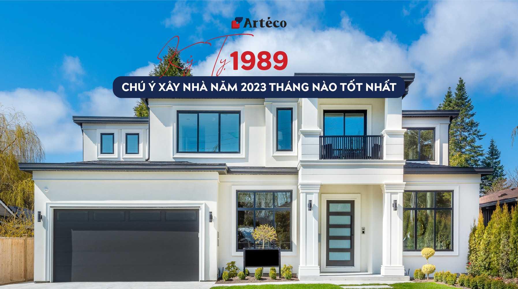 Kỷ Tỵ 1989 chú ý xây nhà năm 2023 tháng nào tốt nhất