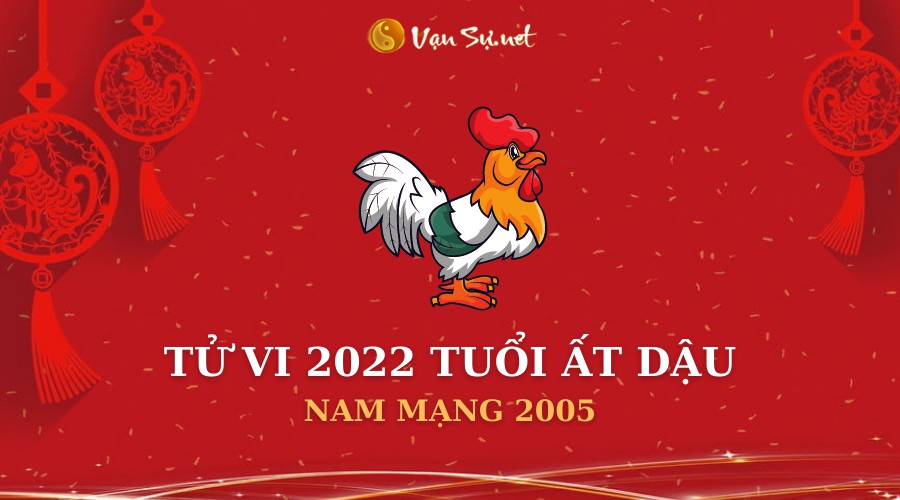 Tử vi 2022 tuổi Ất Dậu nam mạng