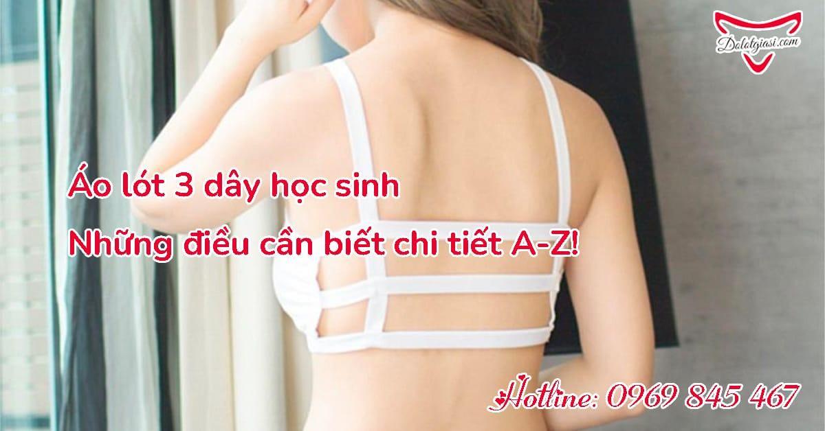 Áo lót 3 dây học sinh – Những điều cần biết chi tiết A-Z! ✅