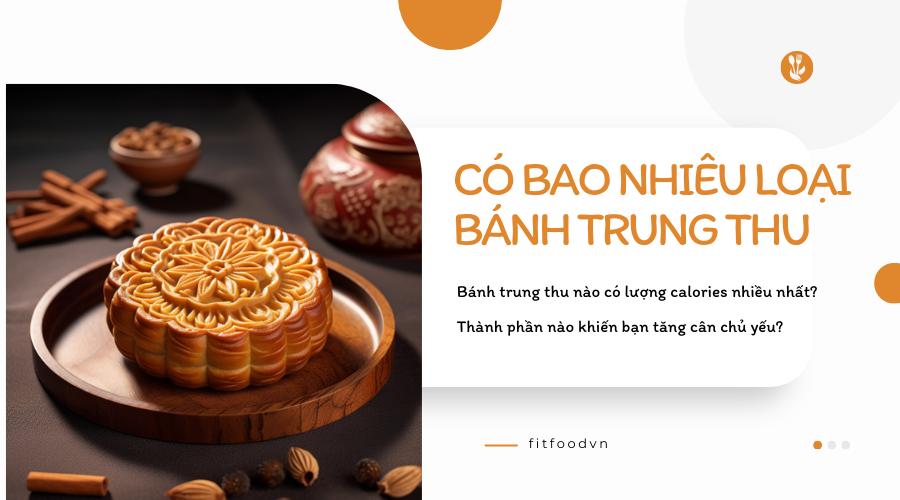 Có Bao Nhiêu Loại Bánh Trung Thu