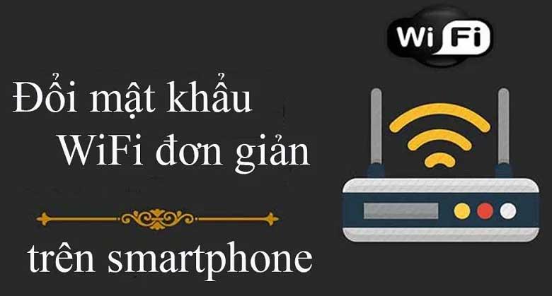 cách đổi mật khẩu wifi bằng điện thoại: Lợi ích