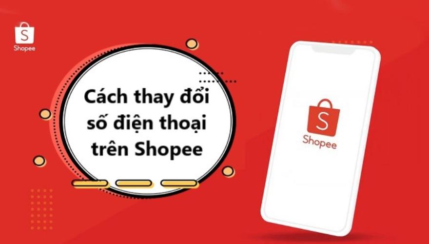 thay dổi cập nhật số điện thoại shopee