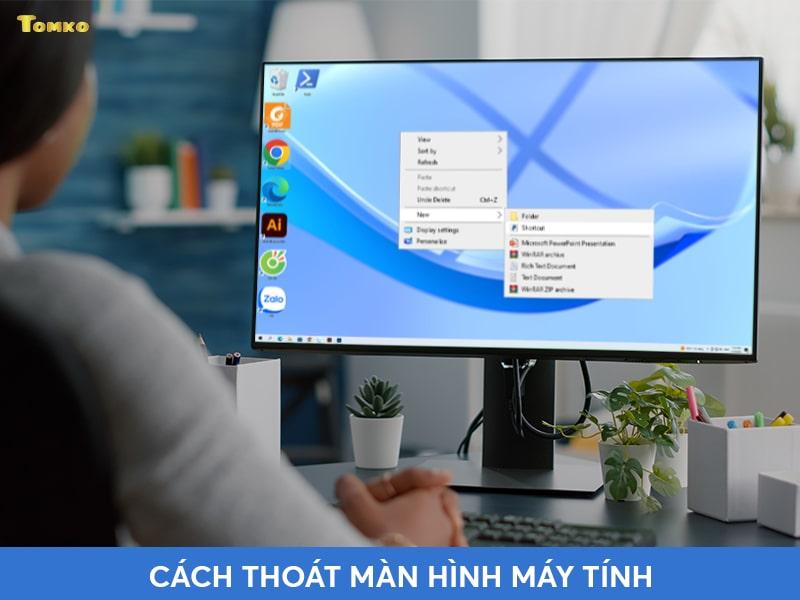 cach de thoat che do toan man hinh may tinh ra man hinh chinh desktop