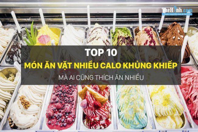 Top 10 Món Ăn Vặt Có Lượng Calo Cực Khủng