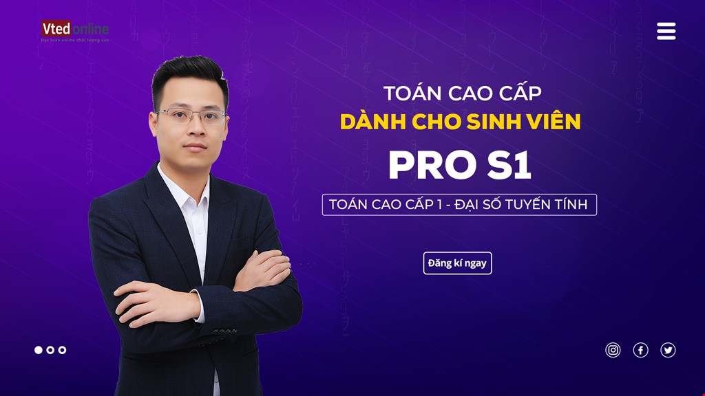 KHOÁ PRO S1 - MÔN TOÁN CAO CẤP 1 - ĐẠI SỐ TUYẾN TÍNH