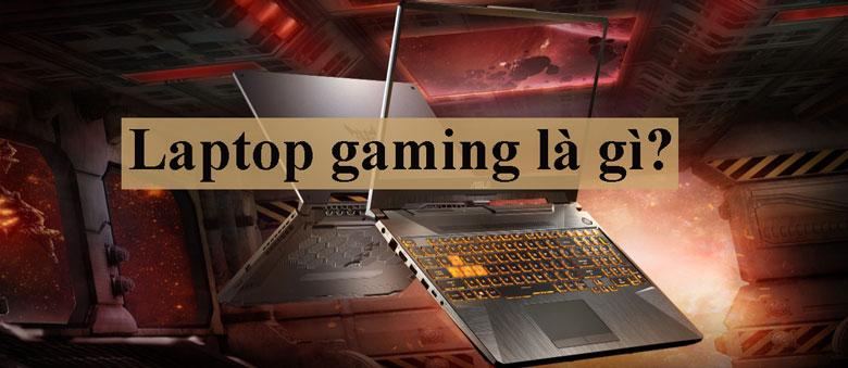 Khái niệm laptop gaming là gì?