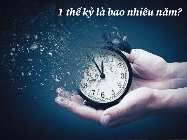 1 thế kỷ bằng bao nhiêu năm