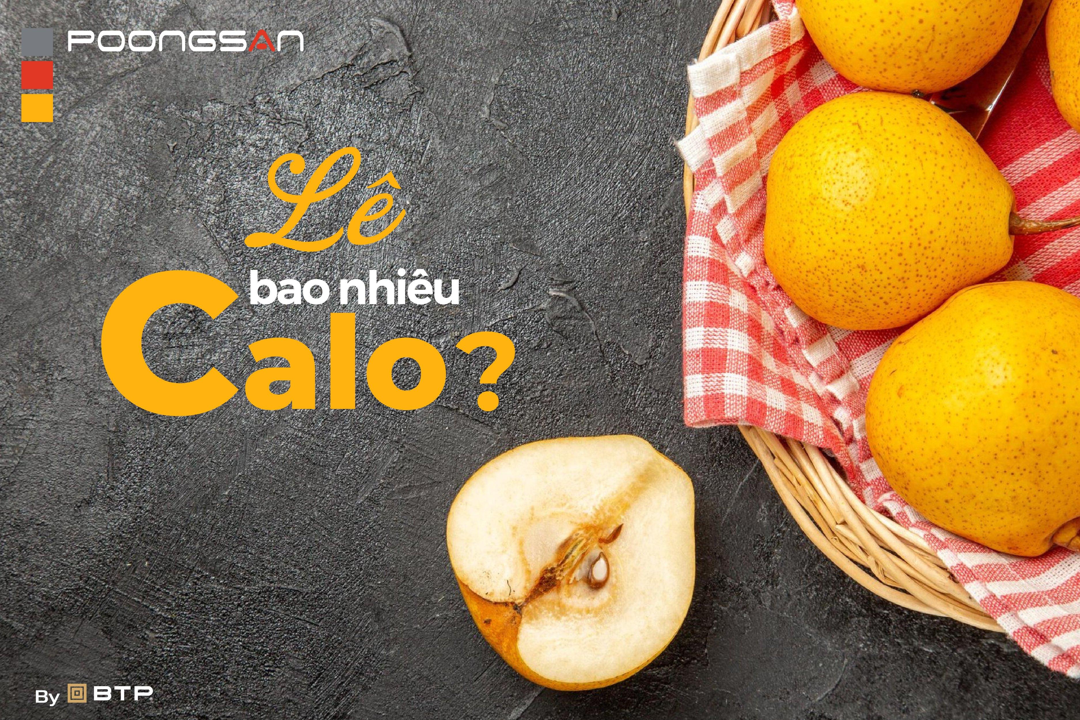 Lê bao nhiêu calo? Cách giảm cân bằng lê hiệu quả