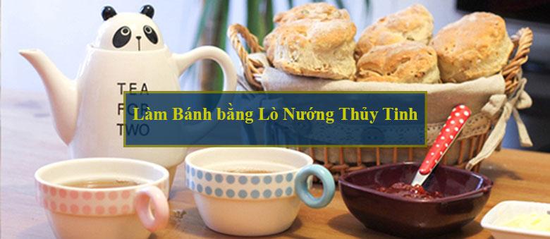 Làm bánh bằng lò nướng thủy tinh có nên không?