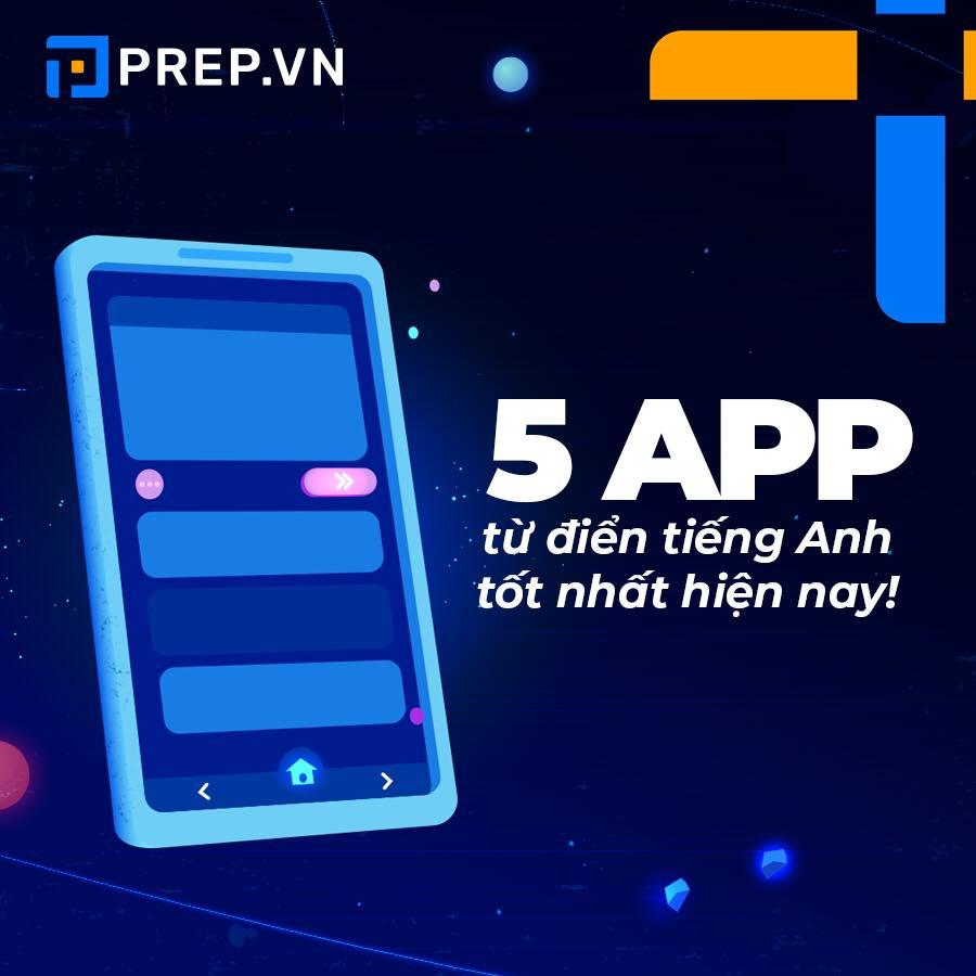 5 app từ điển tiếng Anh hữu ích nhất trên điện thoại hiện nay