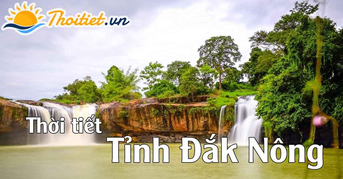 Dự báo thời tiết tỉnh Đắk Nông