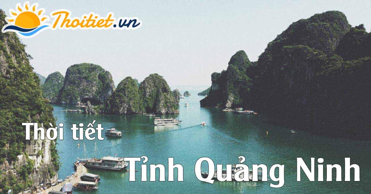 Dự báo thời tiết tỉnh Quảng Ninh