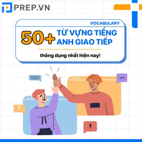 từ vựng tiếng anh giao tiếp, từ vựng tiếng anh giao tiếp hàng ngày