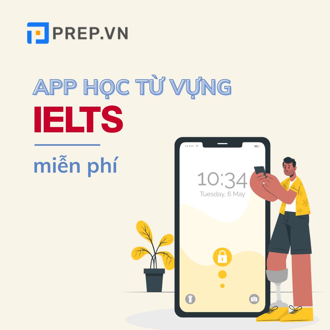 App học từ vựng IELTS miễn phí cực xịn