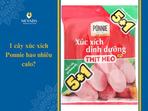 1 cây xúc xích Ponnie bao nhiêu calo? Ăn xúc xích Ponnie có béo không?