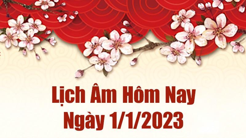 Lịch âm 1/1, xem lịch âm hôm nay Chủ Nhật ngày 1/1/2023 là ngày tốt hay xấu? Lịch vạn niên 1/1/2023