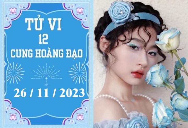 Tử vi vui 12 cung hoàng đạo ngày 26/11: Cự Giải chậm trễ, Song Ngư may mắn