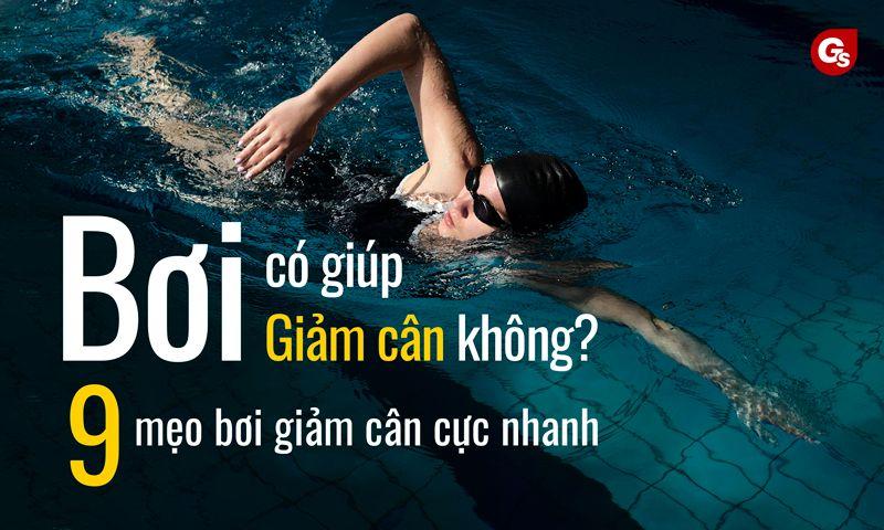 Bơi có giúp giảm cân không? 9 mẹo bơi giảm cân cực nhanh bạn nên biết