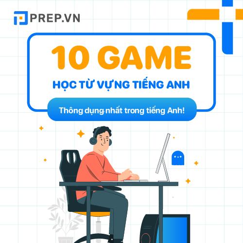 game học từ vựng tiếng anh, game học từ vựng tiếng anh hay nhất