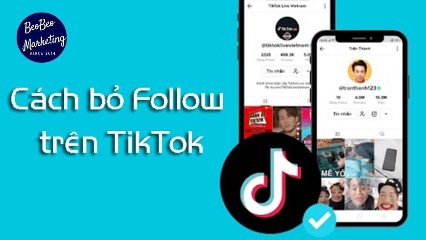 cách bỏ follow trên tiktok nhanh nhất