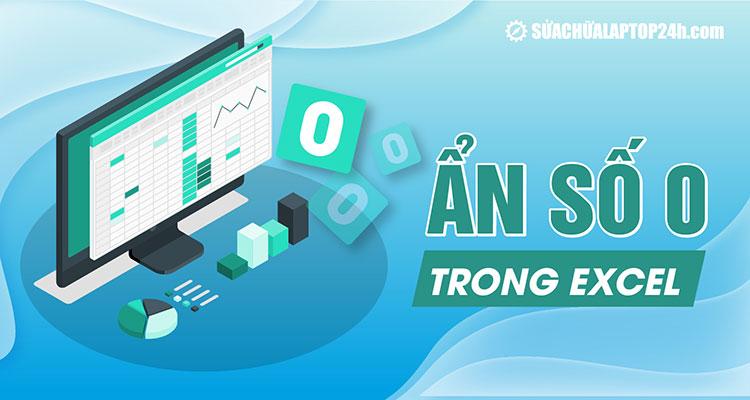 Hướng dẫn ẩn số 0 trong Excel