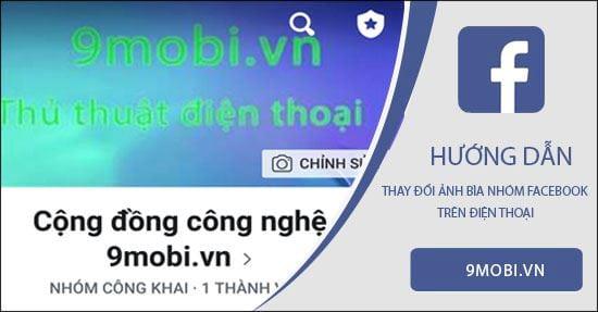 huong dan thay doi anh bia nhom facebook tren dien thoai