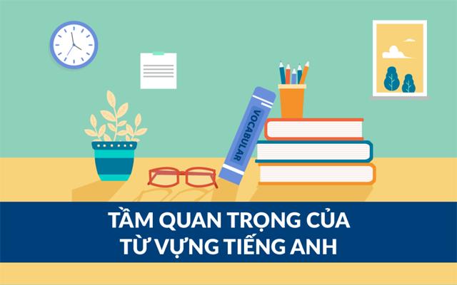 tầm quan trọng của từ vựng tiếng anh