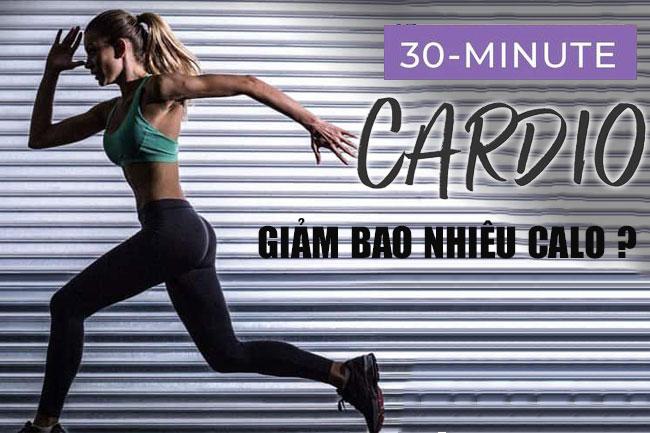 Tập Cardio 30 phút giảm bao nhiêu Calo