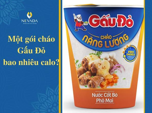 cháo gói Gấu Đỏ bao nhiêu calo, ăn cháo Gấu Đỏ có béo không, một gói cháo Gấu Đỏ bao nhiêu calo, cháo Gấu Đỏ thịt bằm bao nhiêu calo, cháo ăn liền Gấu Đỏ bao nhiêu calo, calo trong cháo Gấu Đỏ, Cháo ăn liền Gấu Đỏ có béo không