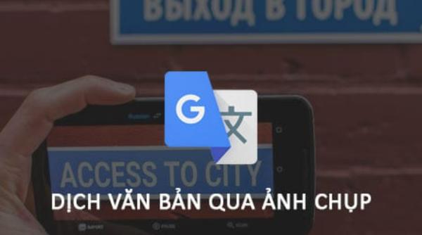 Hướng dẫn cách dùng Google Dịch hình ảnh trên PC và Mobile