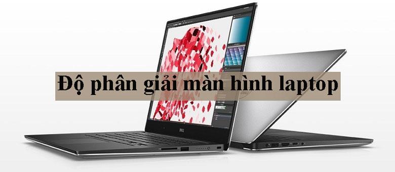 Khái niệm độ phân giải màn hình laptop