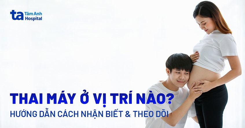 thai máy ở vị trí nào