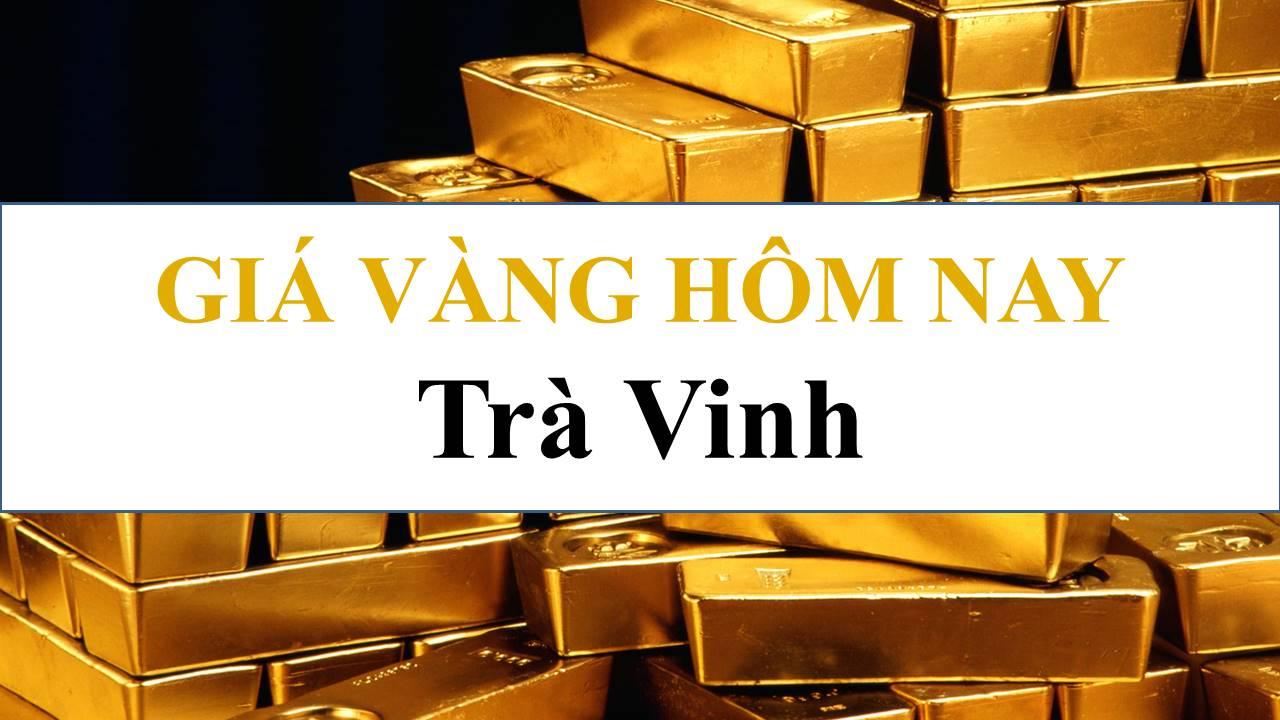 Bảng giá vàng tại Trà Vinh hôm nay 21/02/2024 mới nhất