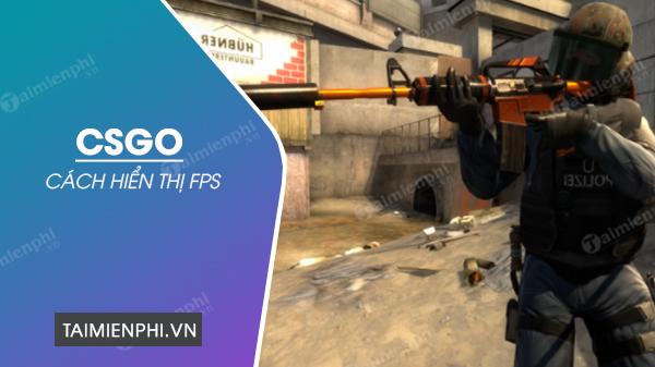 cach hien thi fps trong csgo