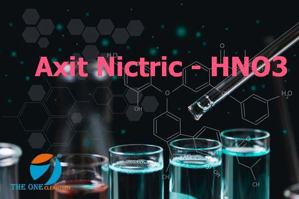 Axit nitric (HNO3) là gì? Tìm hiểu về tính chất, lưu ý khi sử dụng