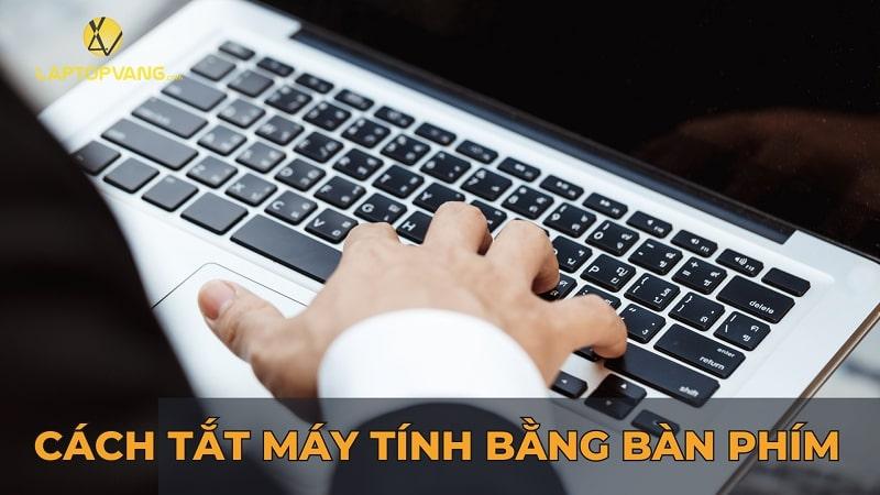 cách tắt máy tính bằng bàn phím