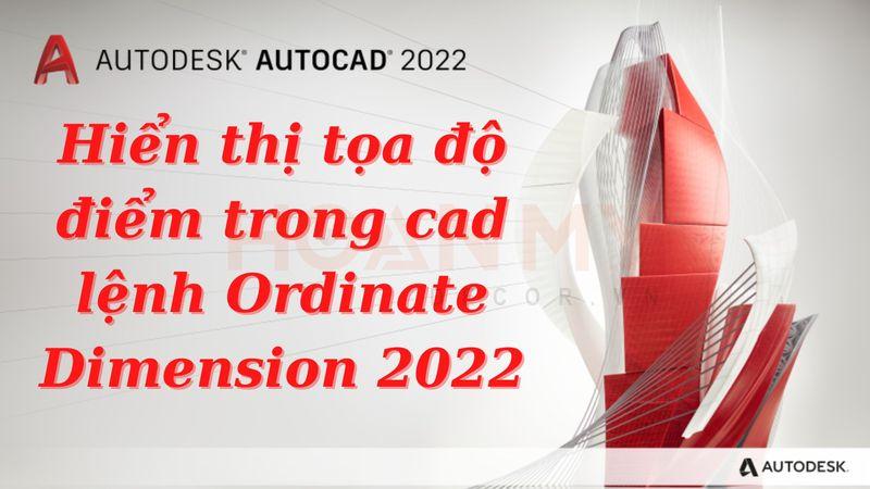 Cách hiển thị tọa độ điểm trong cad lệnh Ordinate Dimension 2024 ✅