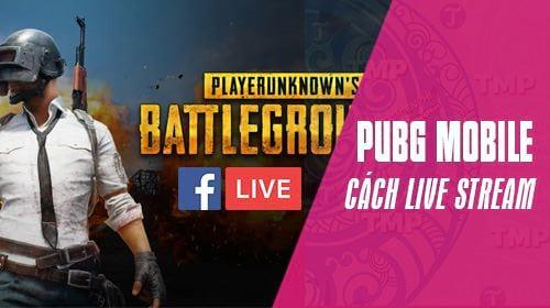 cach live stream pubg mobile tren dien thoai iphone android