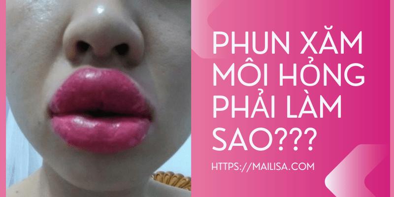 xăm môi bị hỏng phải làm sao