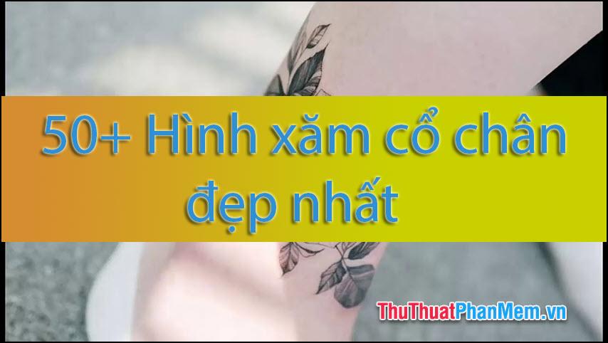 Top 50 Hình xăm cổ chân đẹp nhất