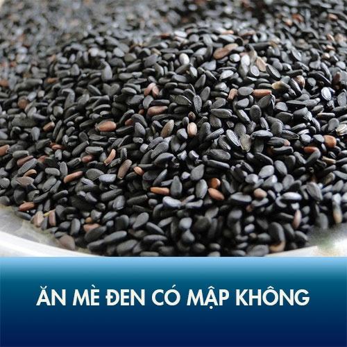 Ăn mè đen có mập không? Mè đen bao nhiêu calo?