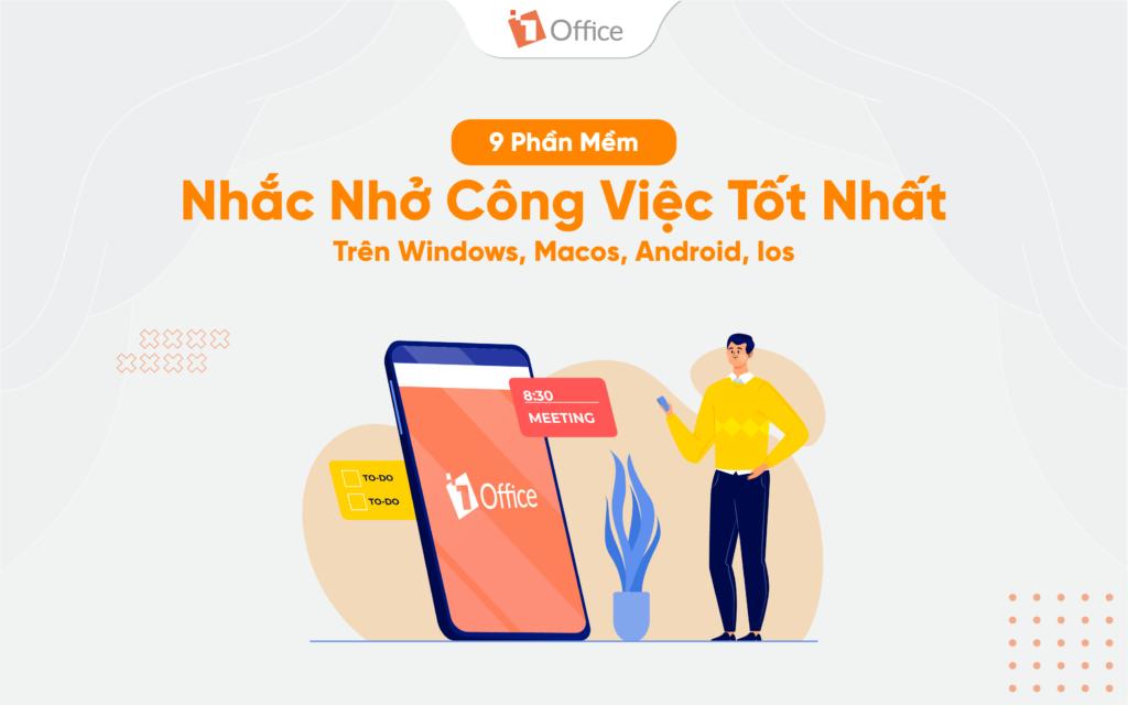 Top 9 phần mềm nhắc nhở công việc tốt nhất trên Windows, MacOS, Android, IOS