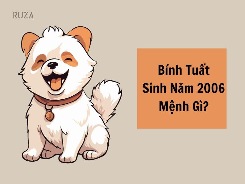 BÍnh Tuất sinh năm 2006 mệnh gì?