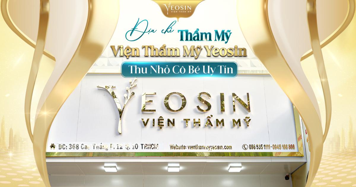 Viện Thẩm Mỹ Quốc Tế Yeosin - Địa chỉ thu nhỏ vùng kín uy tín.